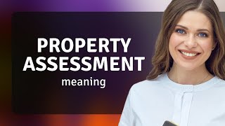 Understanding Property Assessment A Guide for English Language Learners [upl. by Ireg]