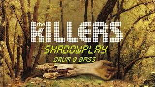 The Killers Shadowplay  Drum amp Bass [upl. by Sorips]