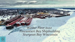 Winter Fleet 2022 Fincantieri Bay Shipbuilding Sturgeon Bay Wisconsin [upl. by Amory]