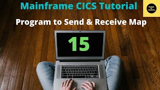 Program to Send amp Receive a Map in CICS  Mainframe CICS Tutorial  Part 15 [upl. by Warrick]