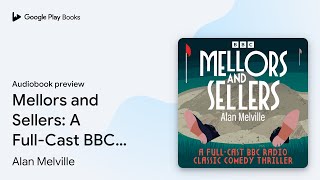 Mellors and Sellers A FullCast BBC Radio… by Alan Melville · Audiobook preview [upl. by Fernanda]