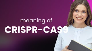 Understanding CRISPRCas9 A Revolutionary GeneEditing Technology [upl. by Redyr93]