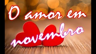 ❤O amor em novembro2017 BaralhoCigano❤ [upl. by Belding]