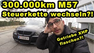 BMW E90 330d mit 300000km  Angst vor Motorschaden Steuerkette wechseln Getriebe XHP Flash [upl. by Arihsaj]