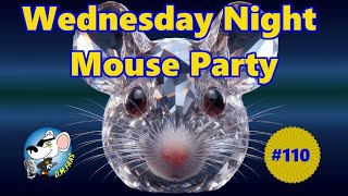 Wednesday Night Mouse Party 110 [upl. by Byran]