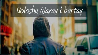 Noloshu waxay i bartay [upl. by Winthrop]