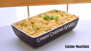 Episode 153 Creamy Chayote Gratin  Gratin Chouchou  Cuisine Mauritian [upl. by Eekorehc]