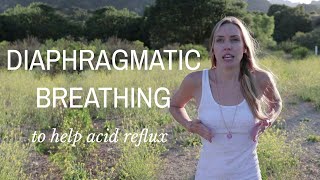 How to breathe from your diaphragm for people with acid reflux [upl. by Leaffar19]