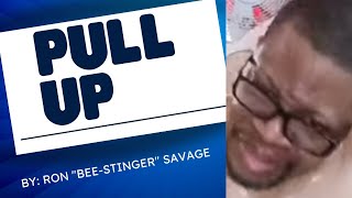 Ron quotBeeStingerquot Savage Says Pull Up [upl. by Ehlke]