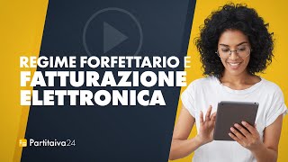 REGIME FORFETTARIO e FATTURAZIONE ELETTRONICA [upl. by Kus]