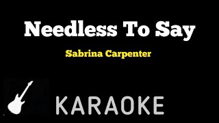 Sabrina Carpenter  Needless To Say  Karaoke Guitar Instrumental [upl. by Yklam]