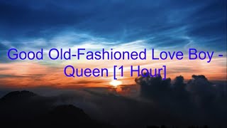 Good OldFashioned Lover Boy by Queen 1 Hour lyrics [upl. by Eserahc176]