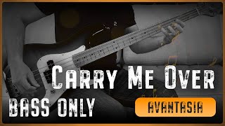 AVANTASIA  Carry Me Over Bass Only  Tabs [upl. by Jeromy]