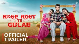 Rose Rosy Te Gulab Official Trailer Gurnam Bhullar  Maahi Sharma  Pranjal Dahiya  Watch Now [upl. by Nogem985]