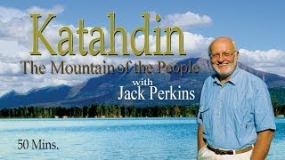 Katahdin The Mountain of the People  Dobbs Productions Bar Harbor Maine [upl. by Aiekam]