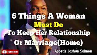 6 Things A woman Must Do To Keep Her Relationship Or Marriage Home [upl. by Eendyc]