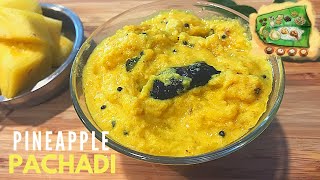 Pineapple Pachadi  പൈനാപ്പിൾ പച്ചടി Onam Sadya Recipe Pineapple Pachadi Kerala Recipe TREAT 31 [upl. by Ojeillib403]