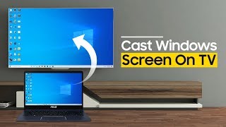 How to Cast Your PC to TV  How to Cast Computer to TV  Screen Mirror Your Windows 10 to Smart TV [upl. by Rebmat616]