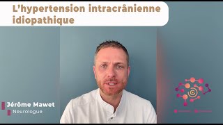 L’hypertension intracrânienne idiopathique [upl. by Mauldon]