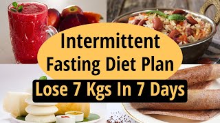 Intermittent Fasting Diet Plan To Lose Weight Fast In Hindi  Fat Loss  Lose 7 Kgs In 7 Days [upl. by Ikairik636]