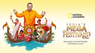 India’s Mega Festivals  Premiering Sep 6 8PM  National Geographic [upl. by Cima]