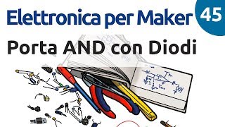 Porta AND con diodi  Elettronica per Maker  Video 45 [upl. by Branen69]