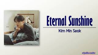 Kim Min Seok  Eternal Sunshine 영원을 약속해줘요 RomEng Lyric [upl. by Cypro871]