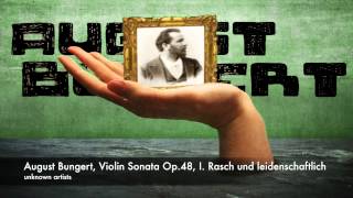 August Bungert Violin Sonata Op48 I Rasch und leidenschaftlich [upl. by Emlen]