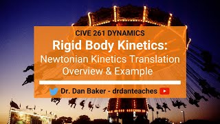 Dynamics Rigid Body Kinetics  Newtonian Kinetics Translation Overview amp Example [upl. by Eurydice]