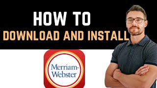 ✅ How to Download and Install MerriamWebster Dictionary App Full Guide [upl. by Atiuqahc]