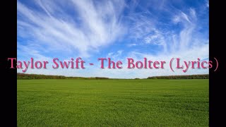 Taylor Swift  The Bolter Lyrics [upl. by Mohammad]