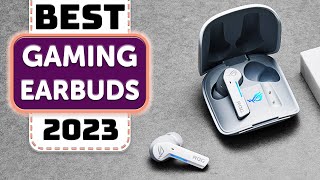 Best Gaming Earbuds  Top 7 Best Earbuds for Gaming in 2023 [upl. by Enelrak]