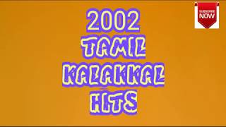 Hits of 2002  Tamil songs  Audio JukeBOX VOL I [upl. by Eiclek368]