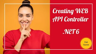 How to Create an API Controller in ASPNET 6 Core API 2022 [upl. by Gabriello]