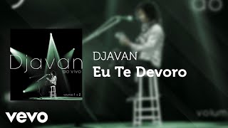 Djavan  Eu Te Devoro Ao Vivo Áudio Oficial [upl. by Aillij]