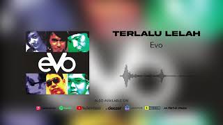 Evo  Terlalu Lelah Official Audio [upl. by Elime]