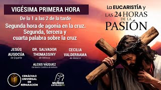 VIGÉSIMA HORA De las 12 a la 1 de la tarde quotPrimera hora de agonía en la cruz La primera palabraquot [upl. by Mccreery]