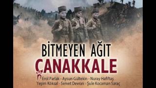 Bitmeyen Ağıt Çanakkale  Ağlamasın Anam Çanakkale Sende Oldum Onbaşı [upl. by Cul]