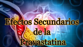 Efectos Secundarios de la Pravastatina [upl. by Strickland861]