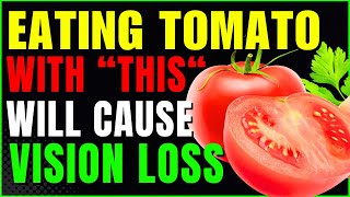 Never Tomato with This Cause Vision Loss 3 Best amp Worst Tomato Combinations for Vision Repair [upl. by Anirbac580]