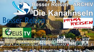 Besser Reisen  Die Kanalinseln [upl. by Orferd998]