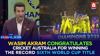 WasimAkram congratulates CricketAustralia for winning the record sixth World Cup title [upl. by Ordnasil430]