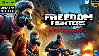 Freedom Fighters Pc Part 3 2024 RTX 3060 Gameplay 60 FPS No Commentary [upl. by Aleakam]