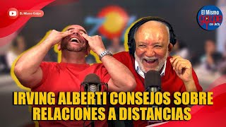 IRVING ALBERTI CONSEJOS SOBRE RELACIONES A DISTANCIAS  EL MISMO GOLPE CON JOCHY [upl. by Amil]