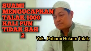 1000 X Kata Cerai Dari Suami Tidak Dihukumi Sah Talaq [upl. by Lemrahs668]