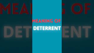 DETERRENT MEANING  ENGLISH ADVANCED WORDS [upl. by Sulienroc514]