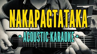 Nakapagtataka  Spongecola Acoustik Karaoke [upl. by Zosema]