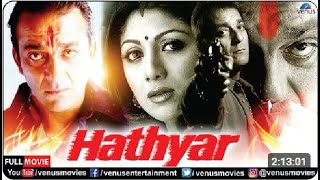 Hathyar Hindi Full Movie Sanjay Dutt Shilpa ShettySharad KapoorHindi Action Movies [upl. by Malanie970]