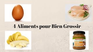 4 aliments pour bien grossir [upl. by Peery]