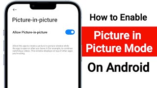 How to Enable Picture in Picture Mode On Android  Use Picture in Picture Mode On Android Phone [upl. by Aydan112]